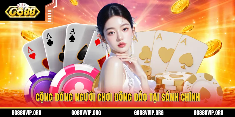 GO88 ucminiapp.in - Link Tải Go88 APK/IOS Mới Nhất 2026 10 Cộng đồng người chơi đông đảo tại sảnh chính