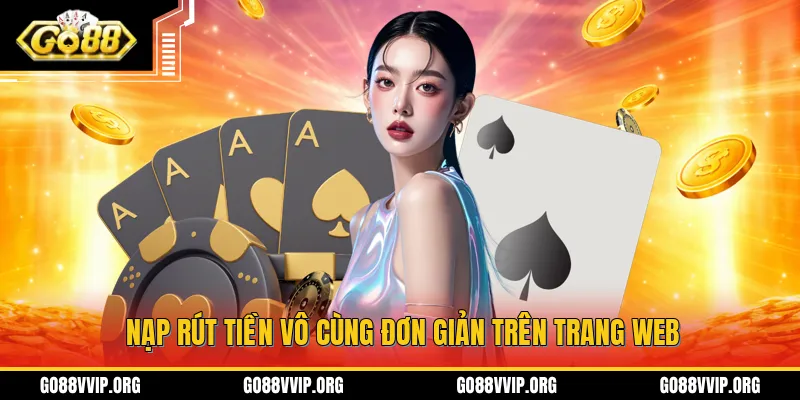 GO88 ucminiapp.in - Link Tải Go88 APK/IOS Mới Nhất 2026 9 Nạp rút tiền vô cùng đơn giản trên trang web